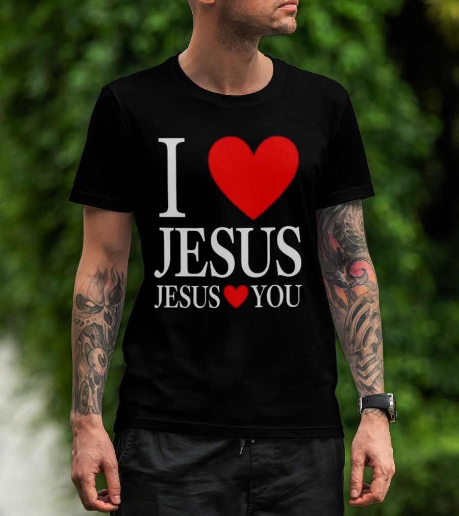 I Love Jesus Jesus Loves You T-Shirt