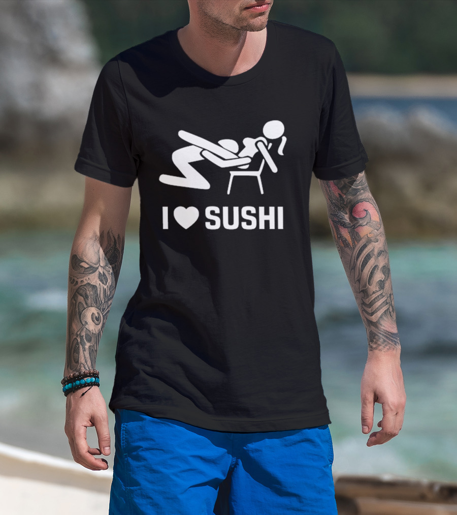 I Love Sushi Sex With Joke Japan T-Shirt