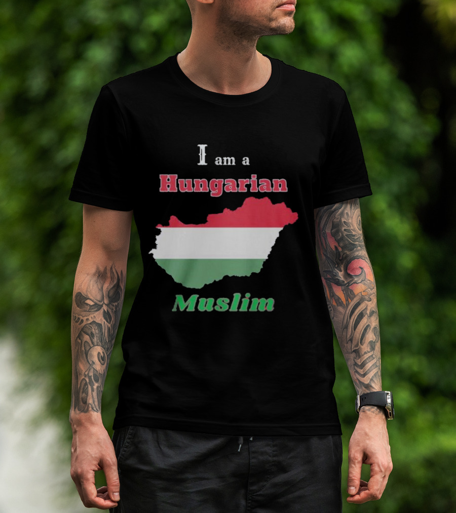 I Am A Hungarian Muslim T-Shirt