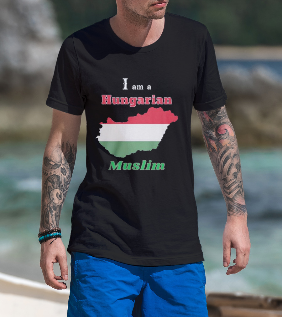 I Am A Hungarian Muslim T-Shirt