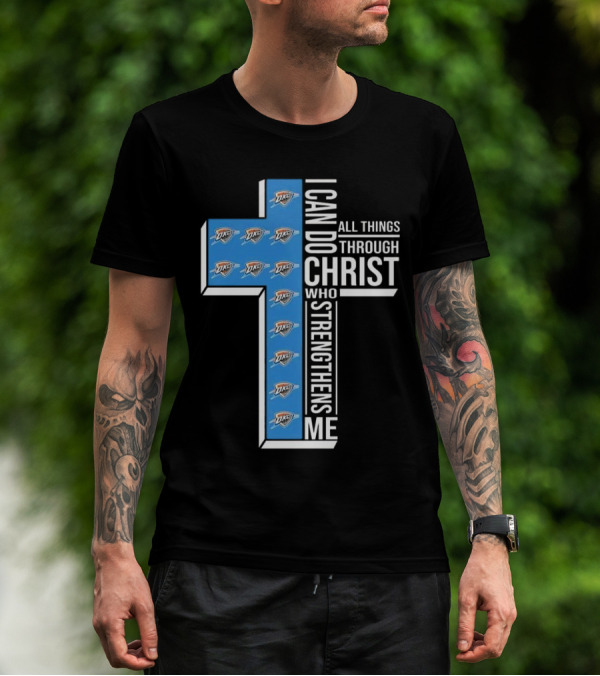 I Can Do All Things Through Christ Who Strengthens Me Oklahoma City Thunder T-Shirt