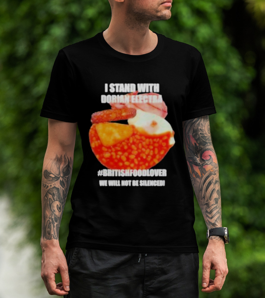 I Stand With Dorian Electra #britishfoodlover 2024 T-Shirt