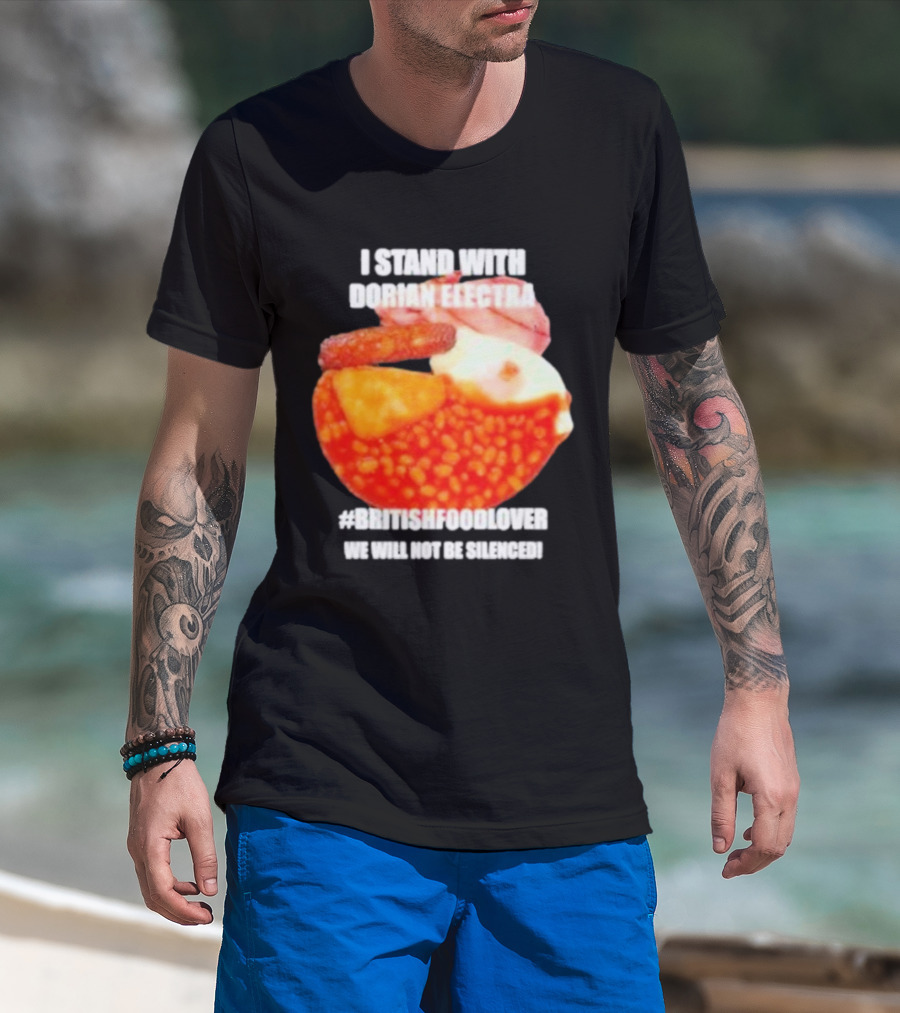I Stand With Dorian Electra #britishfoodlover 2024 T-Shirt