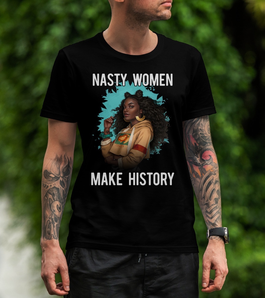 Nasty Women Make History Strong Iconic T-Shirt