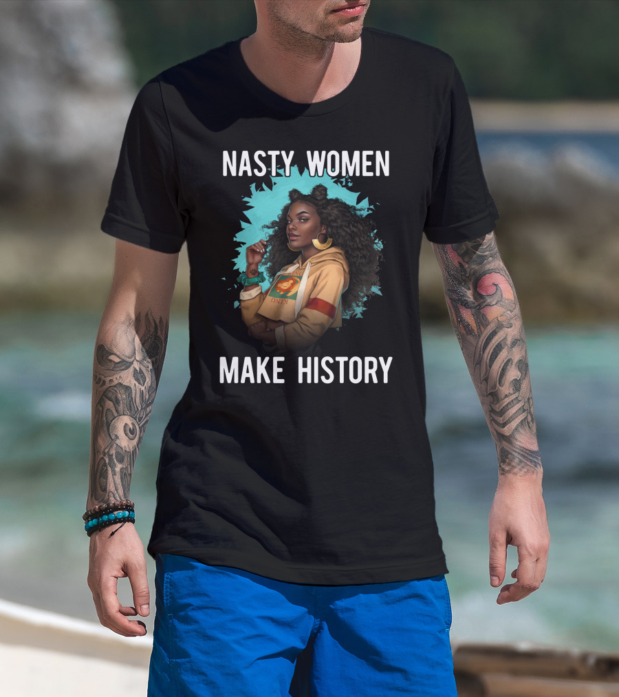 Nasty Women Make History Strong Iconic T-Shirt
