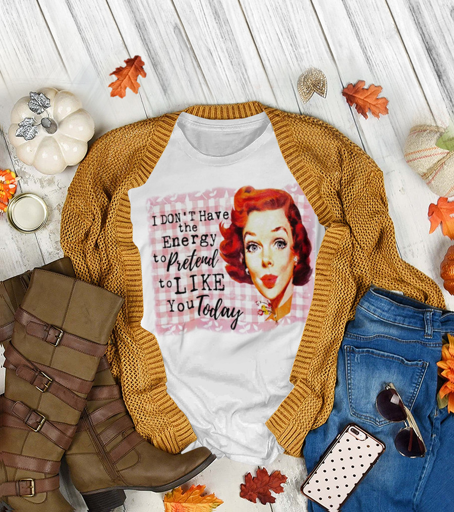 I Don't Have the Energy to Pretend to Like You Today Retro Redhead T-Shirt