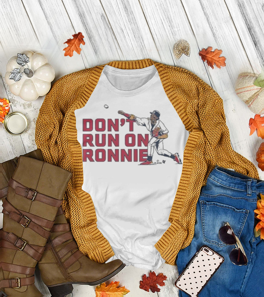Ronald Acuña Jr Atlanta Braves Don’t Run On Ronnie Baseball Action T-Shirt