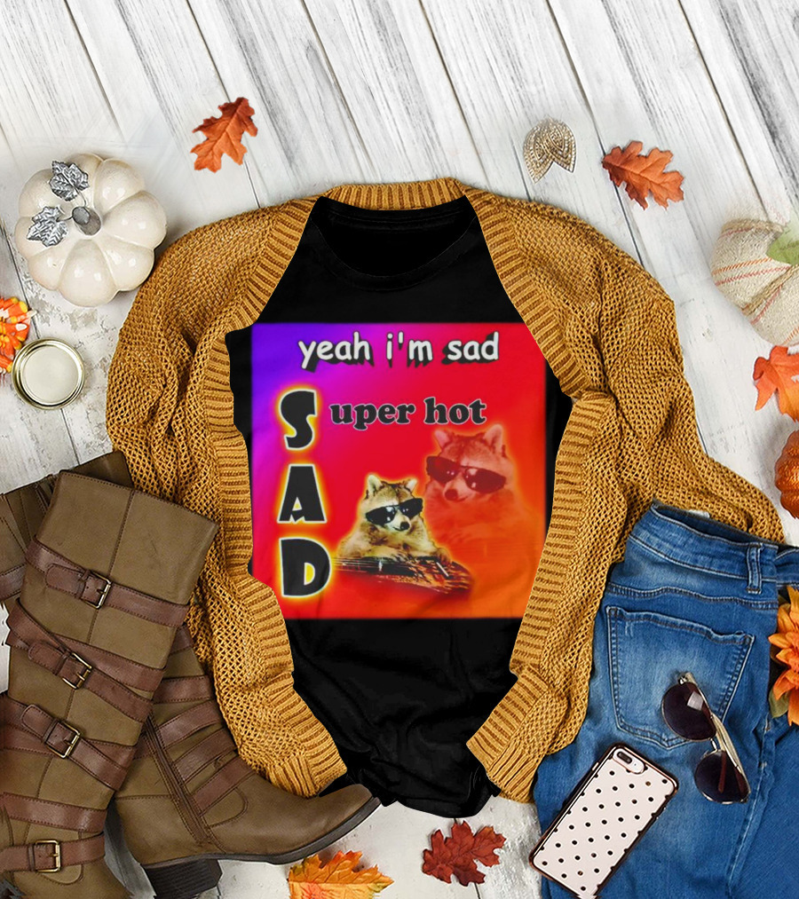 Yeah I'm Sad Super Hot Raccoon with Sunglasses on Colorful Background T-Shirt