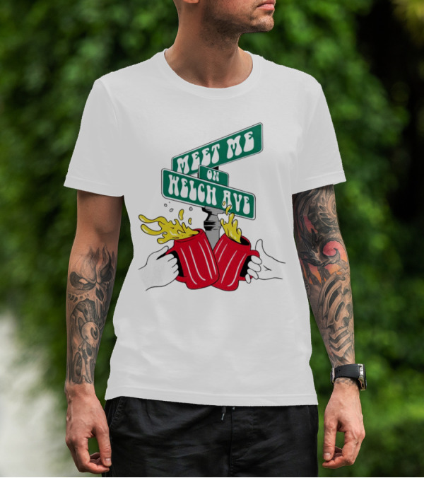 Meet Me On Welch Ave Street Sign With Cheers Beer Mugs T-Shirt