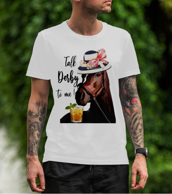 Talk Derby To Me Horse Mint Julep Hat T-Shirt