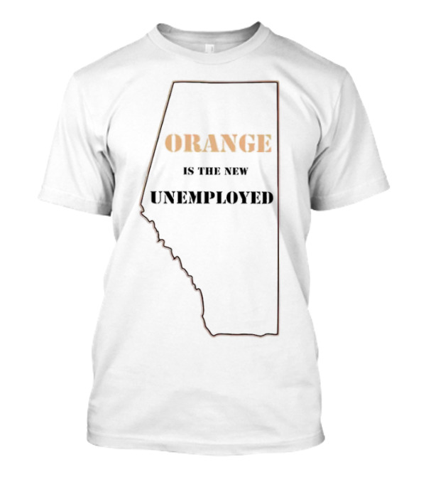 Orange Is The New Unemployed Prisoner State T-Shirt