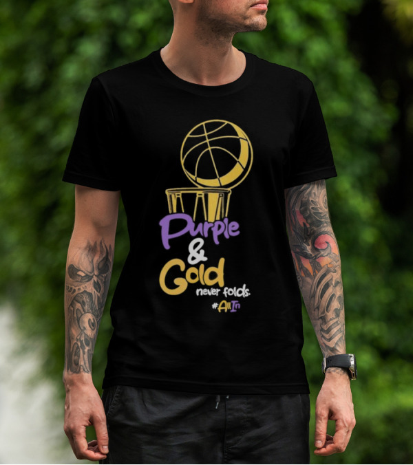 Purple And Gold Never Folds Basketball #AllIn T-Shirt