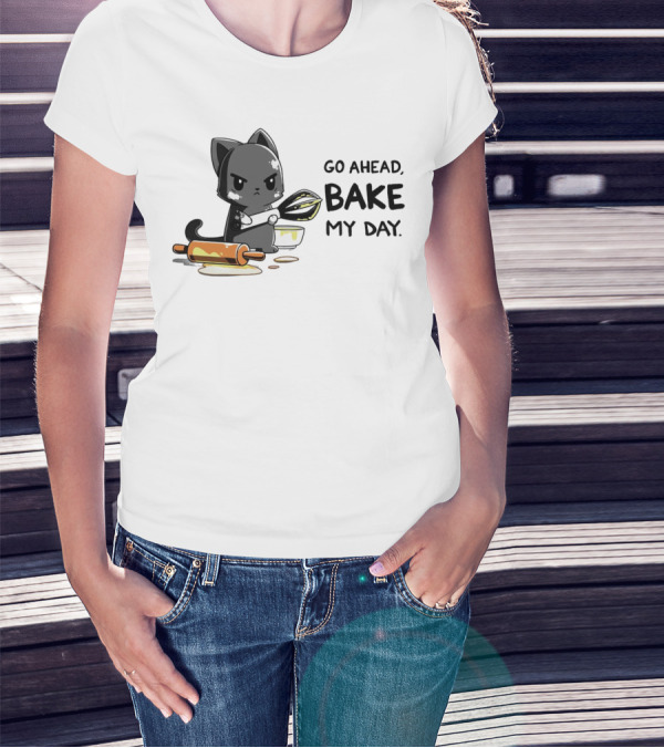 Go Ahead Bake My Day Cat Rolling Pin Whisk Baking T-Shirt