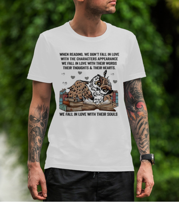Owl Reading We Fall In Love With Their Souls Words Hearts T-Shirt