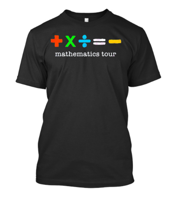 Mathematics Tour Plus Multiply Divide Equals Subtract T-Shirt