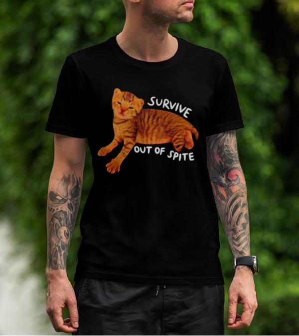 Survive Out Of Spite Cat T-Shirt