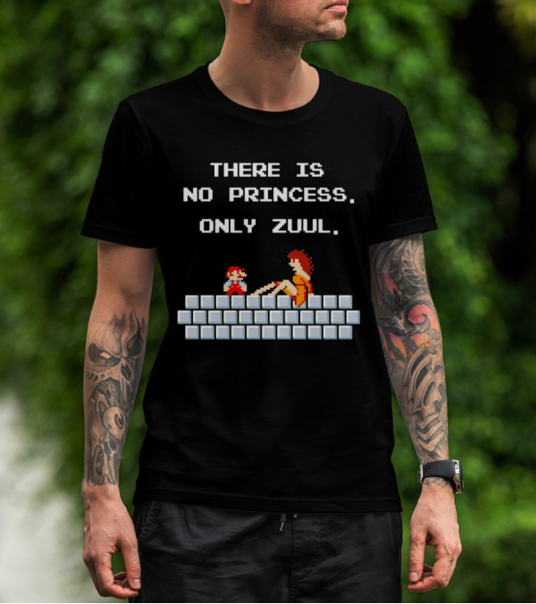 There Is No Princess Only Zuul Mario Mashup T-Shirt