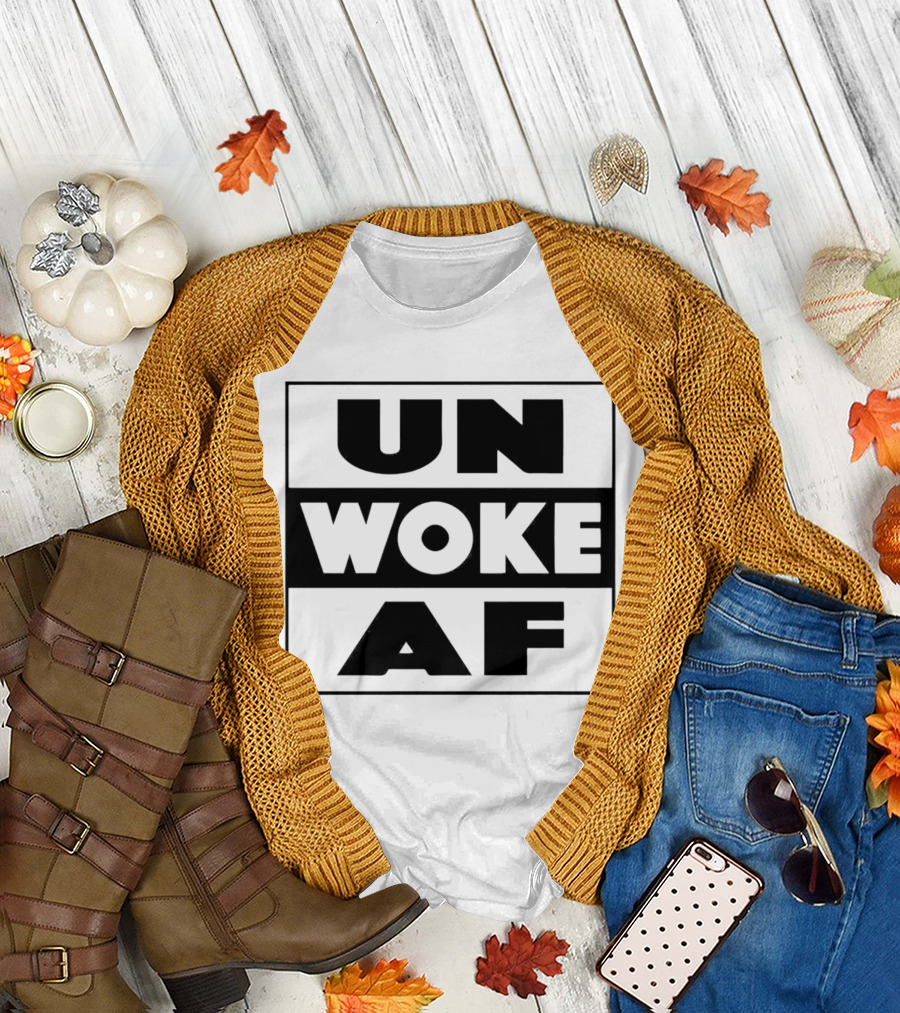 UN WOKE AF T-Shirt