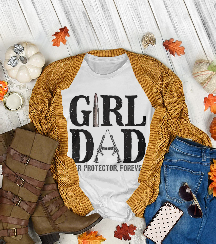 Girl Dad Her Protector Forever Bullet Rifle T-Shirt