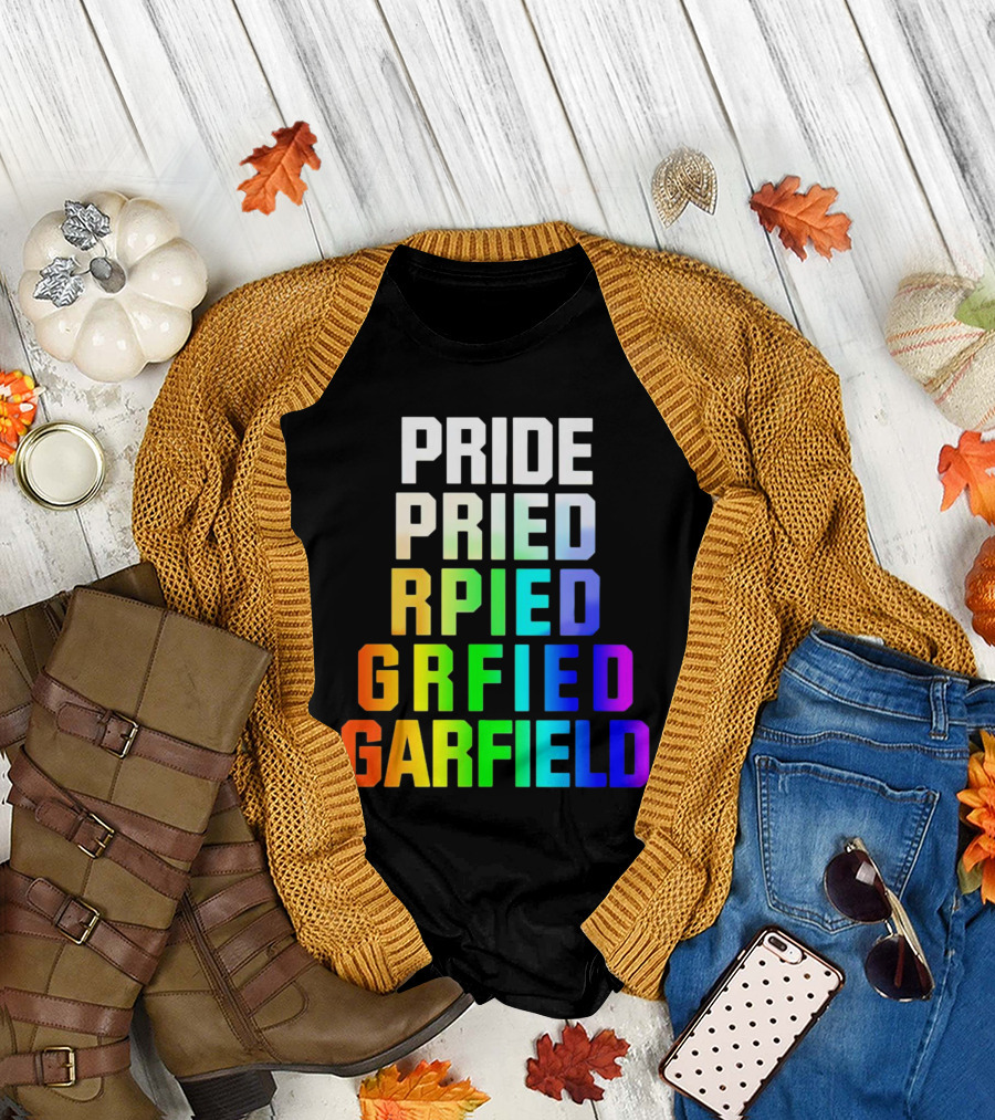 PRIDE PRIED PRIED GARFIELD RPIED GRFIED GARFIELD T-Shirt