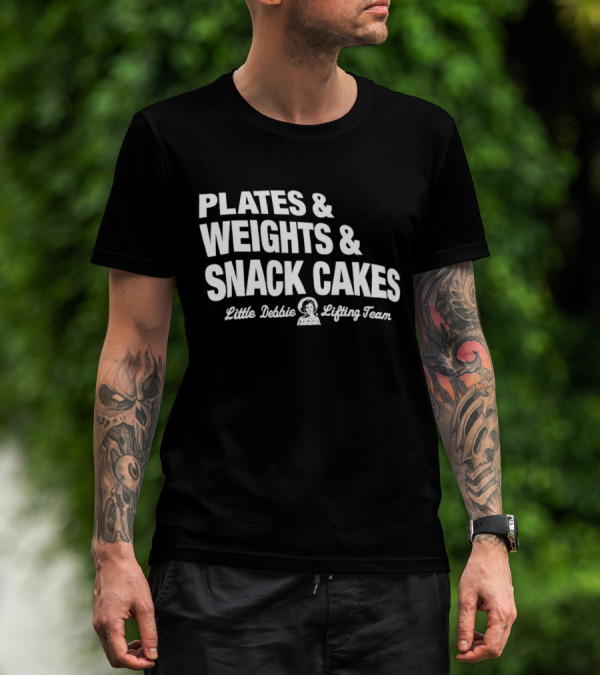 Plates And Weights And Snack Cakes Little Debbie Lifting Team T-Shirt