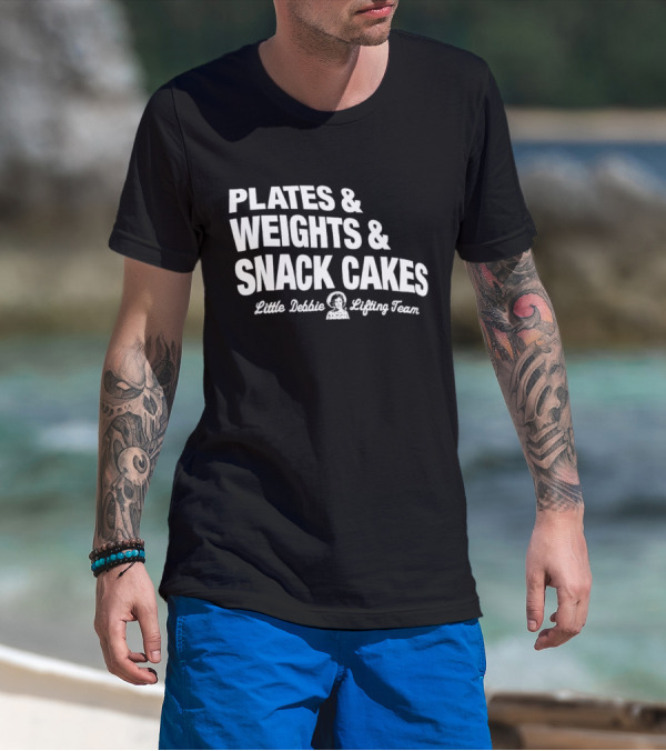 Plates And Weights And Snack Cakes Little Debbie Lifting Team T-Shirt