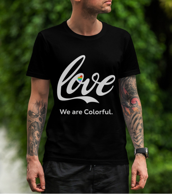 Love Heart We Are Colorful T-Shirt