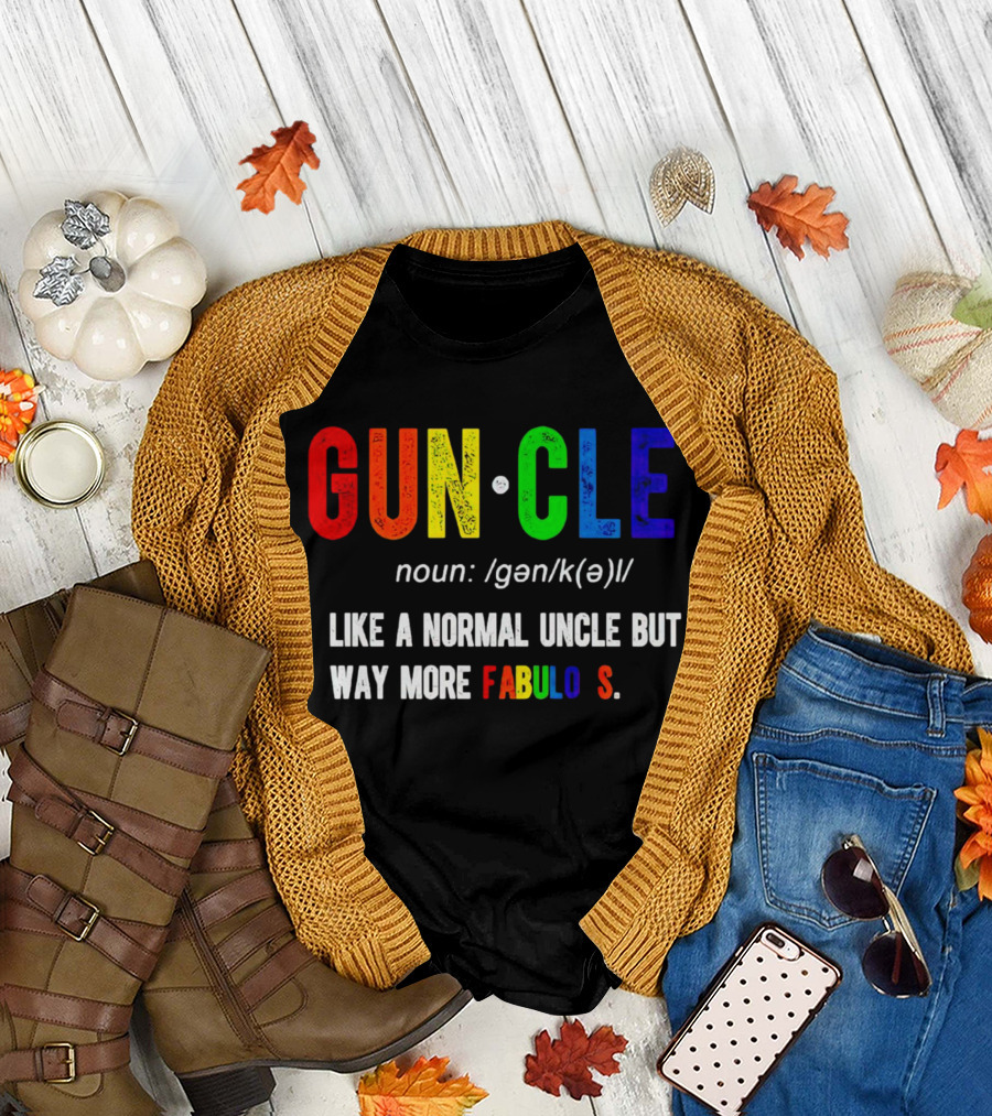 Guncle Noun Like a Normal Uncle But Way More Fabulous T-Shirt