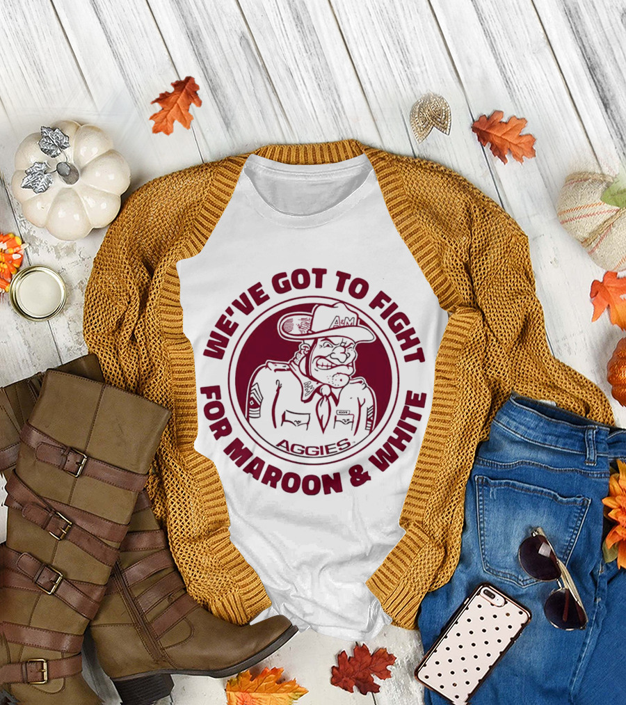 Texas A&M Aggies Fight for Maroon and White Aggie Spirit T-Shirt