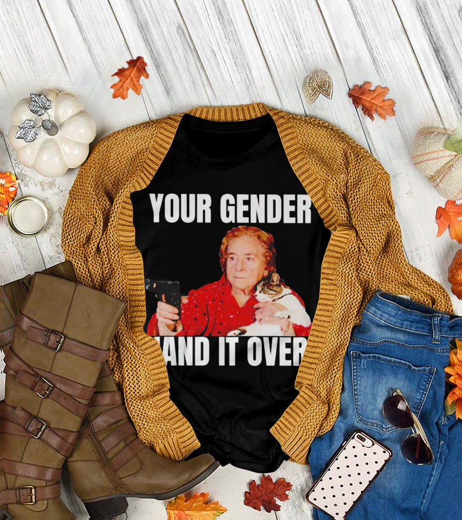 YOUR GENDER HAND IT OVER WITH WOMAN HOLDING CAT AND PISTOL T-Shirt