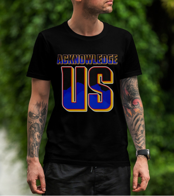 Acknowledge Us WWE Roman Reigns Inspired Text T-Shirt