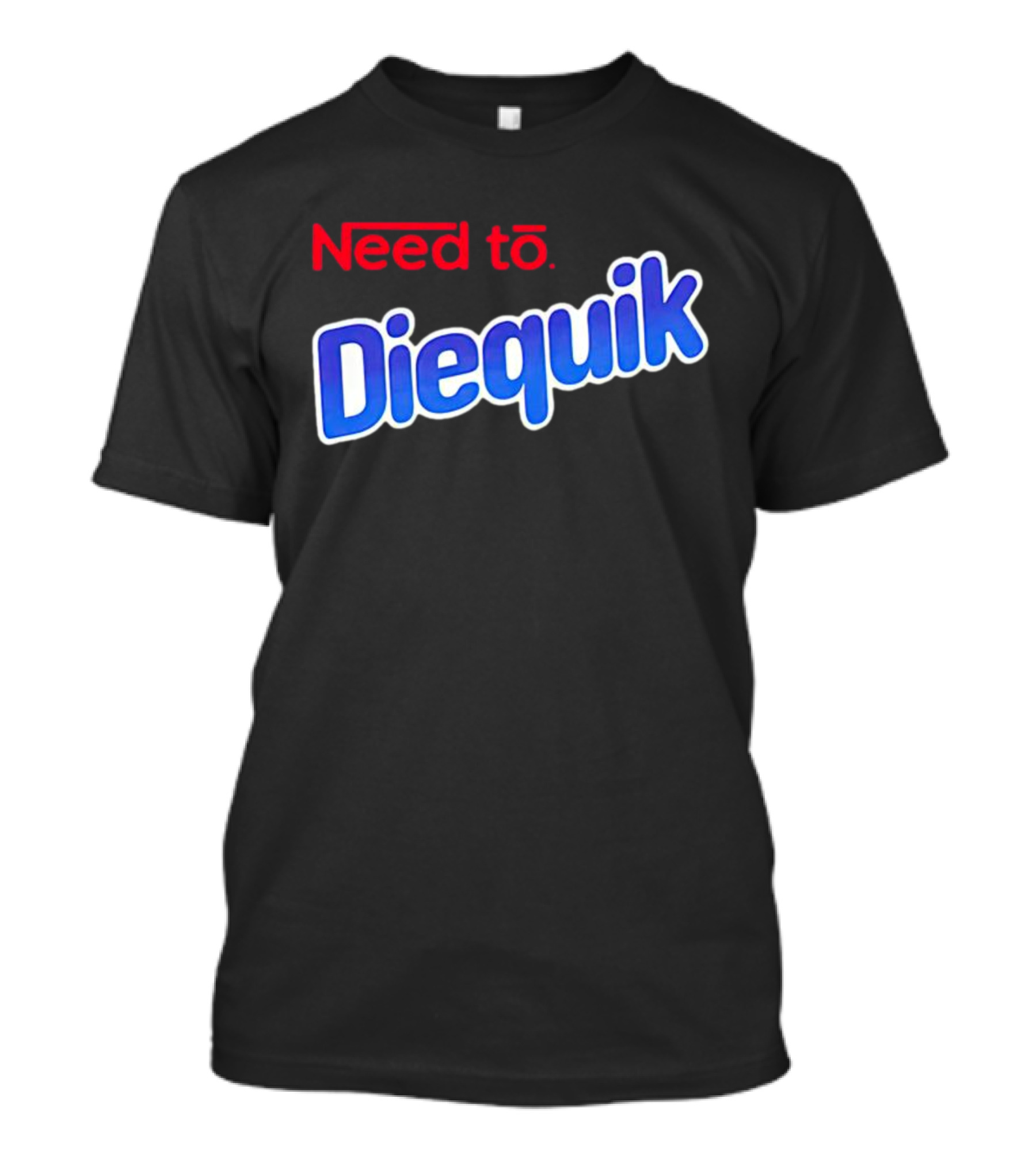Need To Diequik Nostalgic T-Shirt