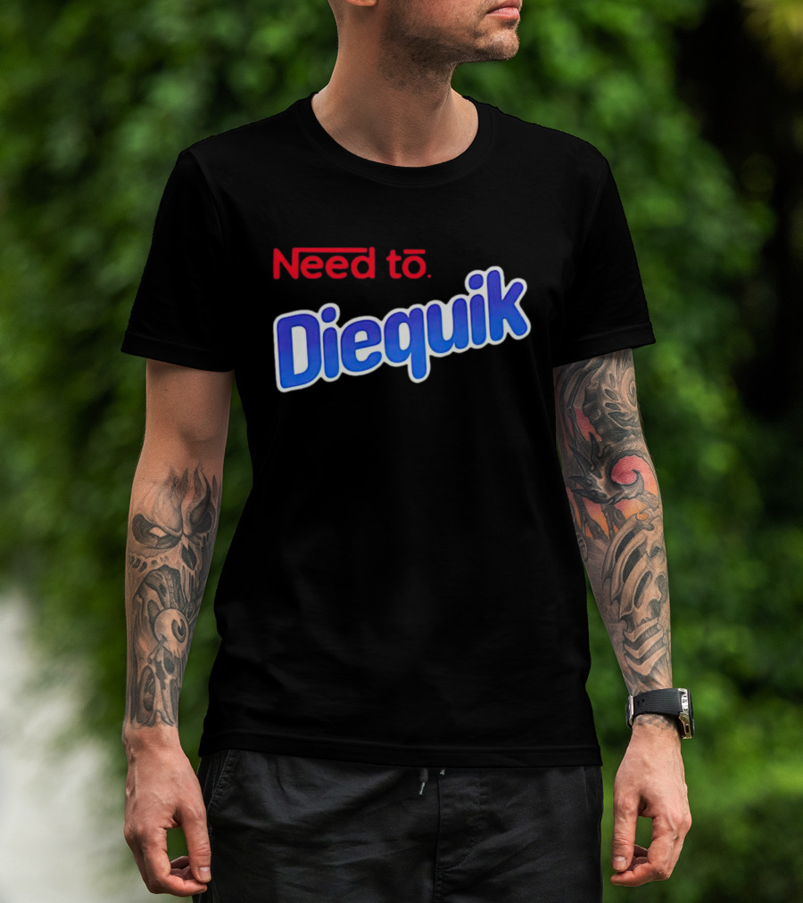 Need To Diequik Nostalgic T-Shirt