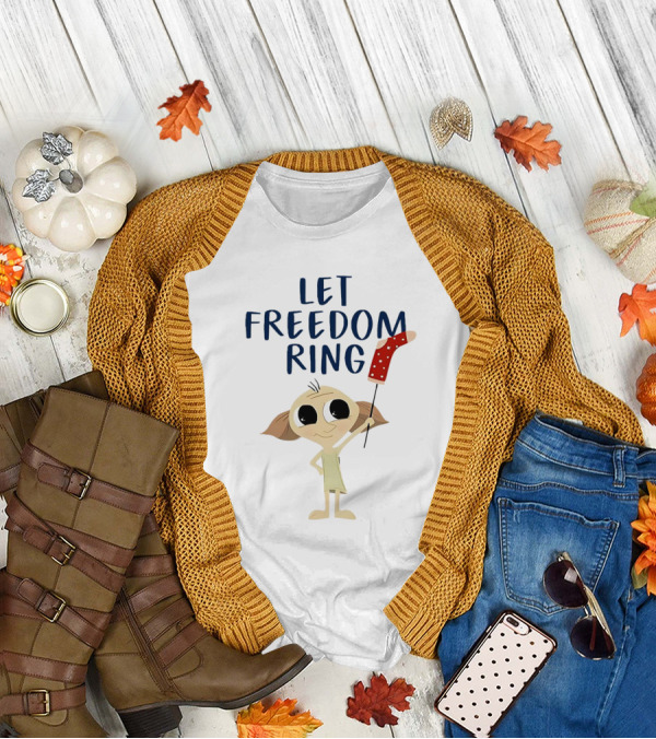 Dobby Let Freedom Ring Holding Sock T-Shirt
