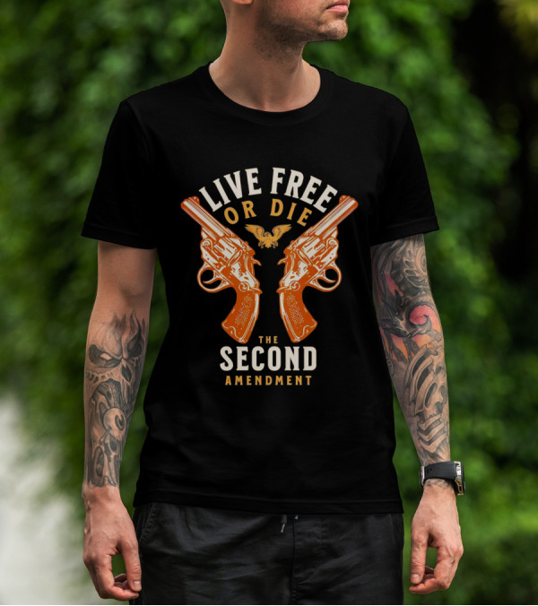Live Free Or Die Guns The Second Amendment T-Shirt