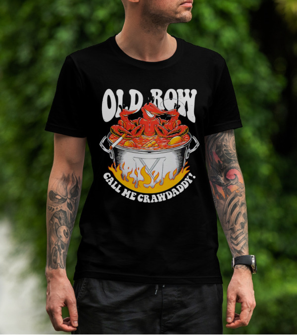 Old Row Crawfish Boil Call Me Crawdaddy T-Shirt