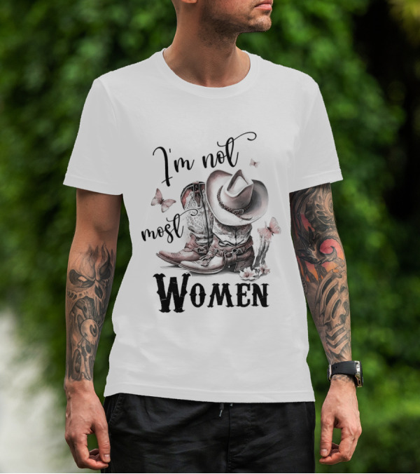 Country Boots I'm Not Most Women Cowboy Hat Butterfly T-Shirt