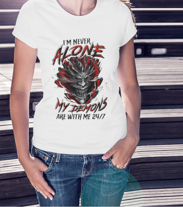 I'm Never Alone My Demons Are With Me 24 7 Joker Style Face T-Shirt