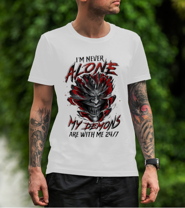I'm Never Alone My Demons Are With Me 24 7 Joker Style Face T-Shirt