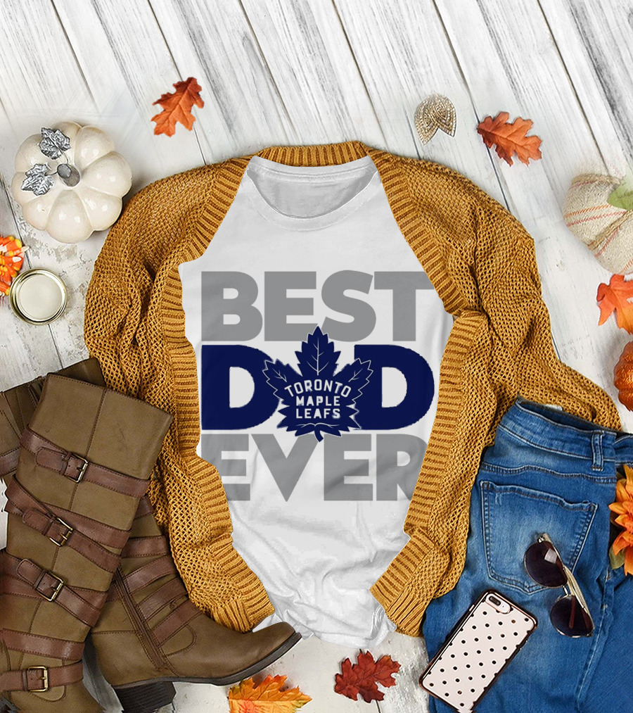 Best Dad Ever Toronto Maple Leafs NHL T-Shirt