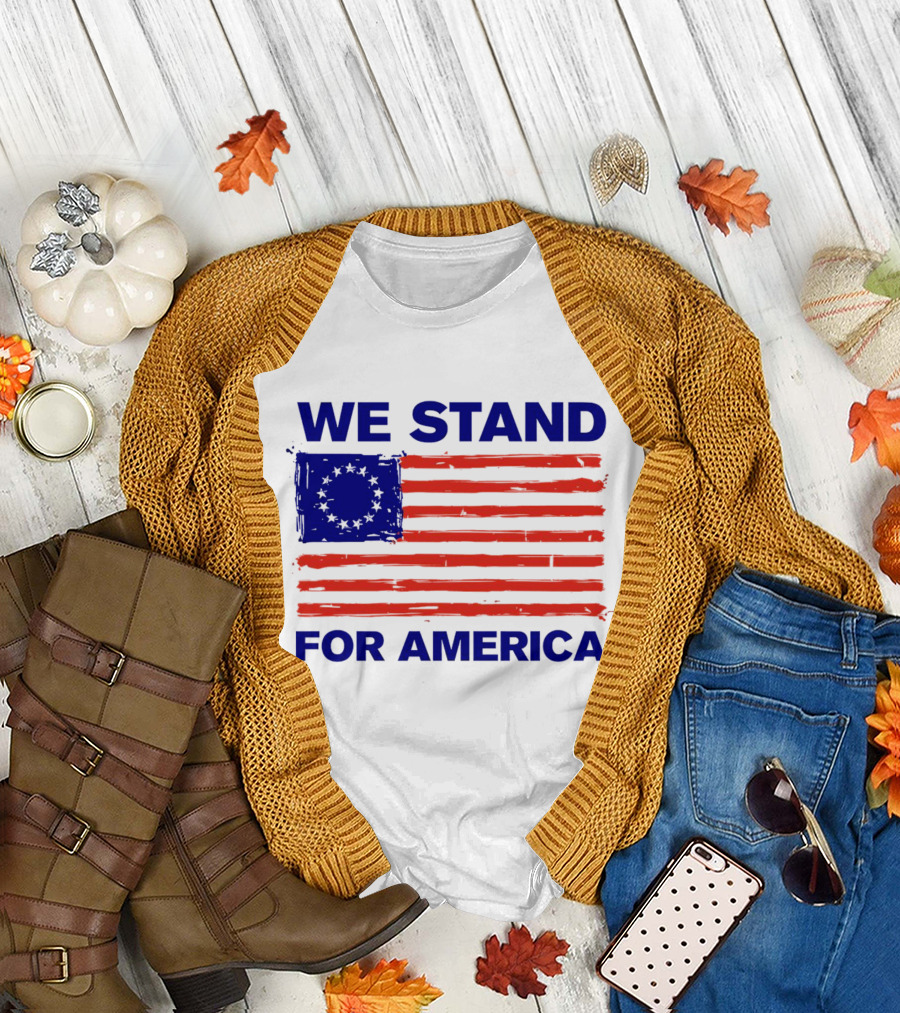 We Stand for America Betsy Ross Flag T-Shirt