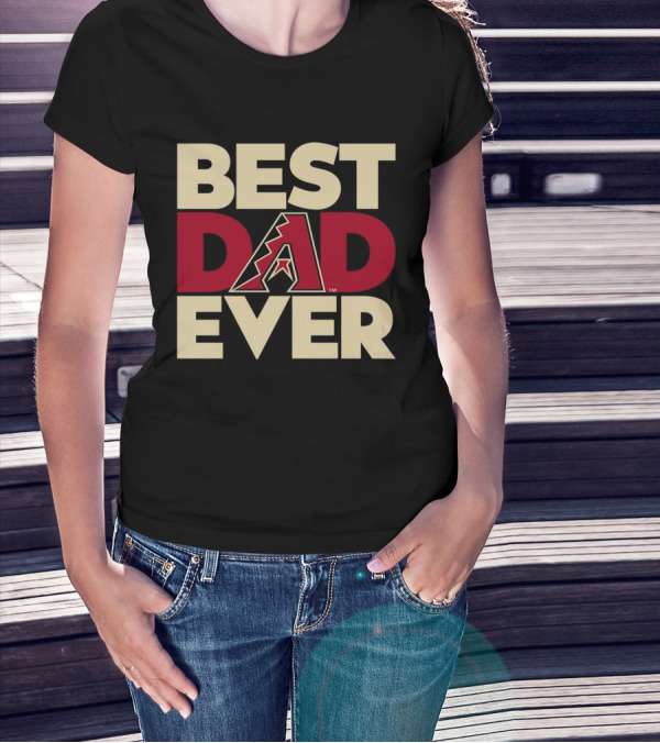 Best Dad Ever Arizona Diamondbacks MLB T-Shirt