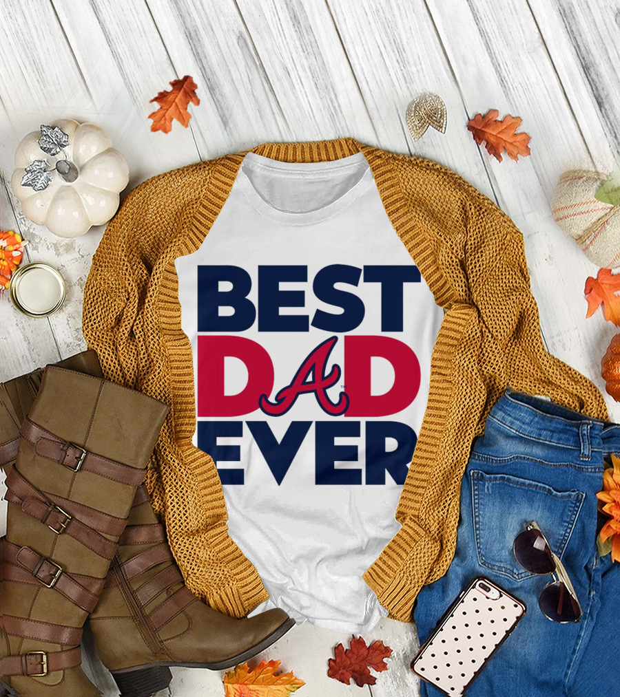 Best Dad Ever Atlanta Braves MLB T-Shirt