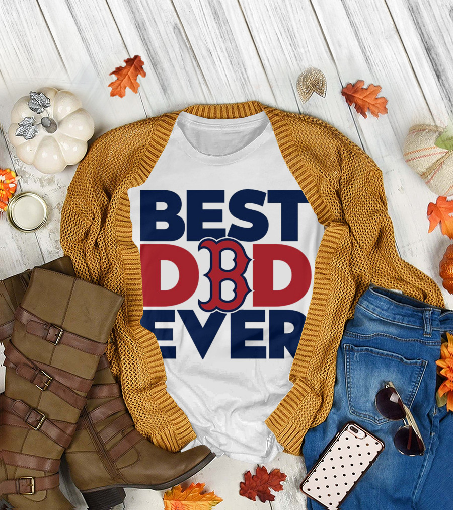 Best Dad Ever Boston Red Sox MLB Fan T-Shirt