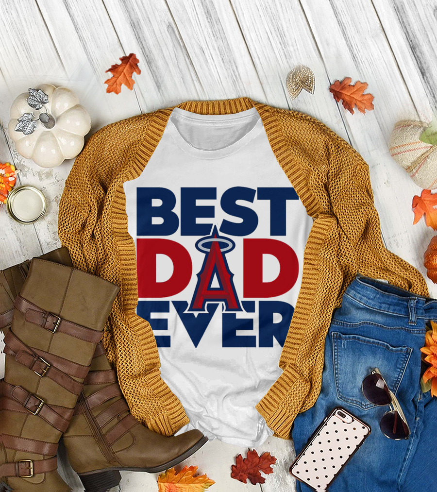 Best Dad Ever Los Angeles Angels MLB T-Shirt