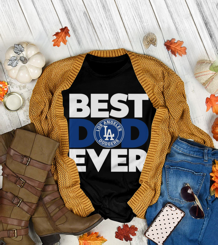 Best Dad Ever Los Angeles Dodgers T-Shirt