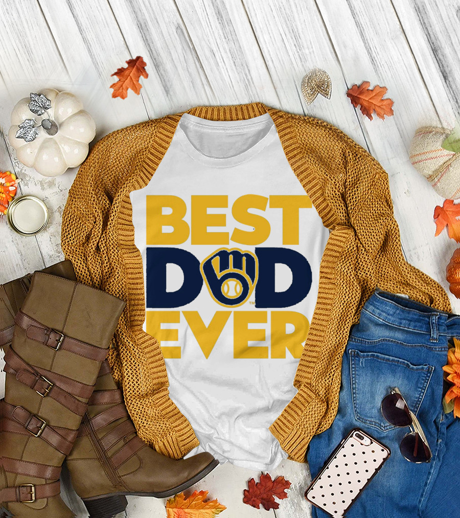 Best Dad Ever Milwaukee Brewers MLB T-Shirt