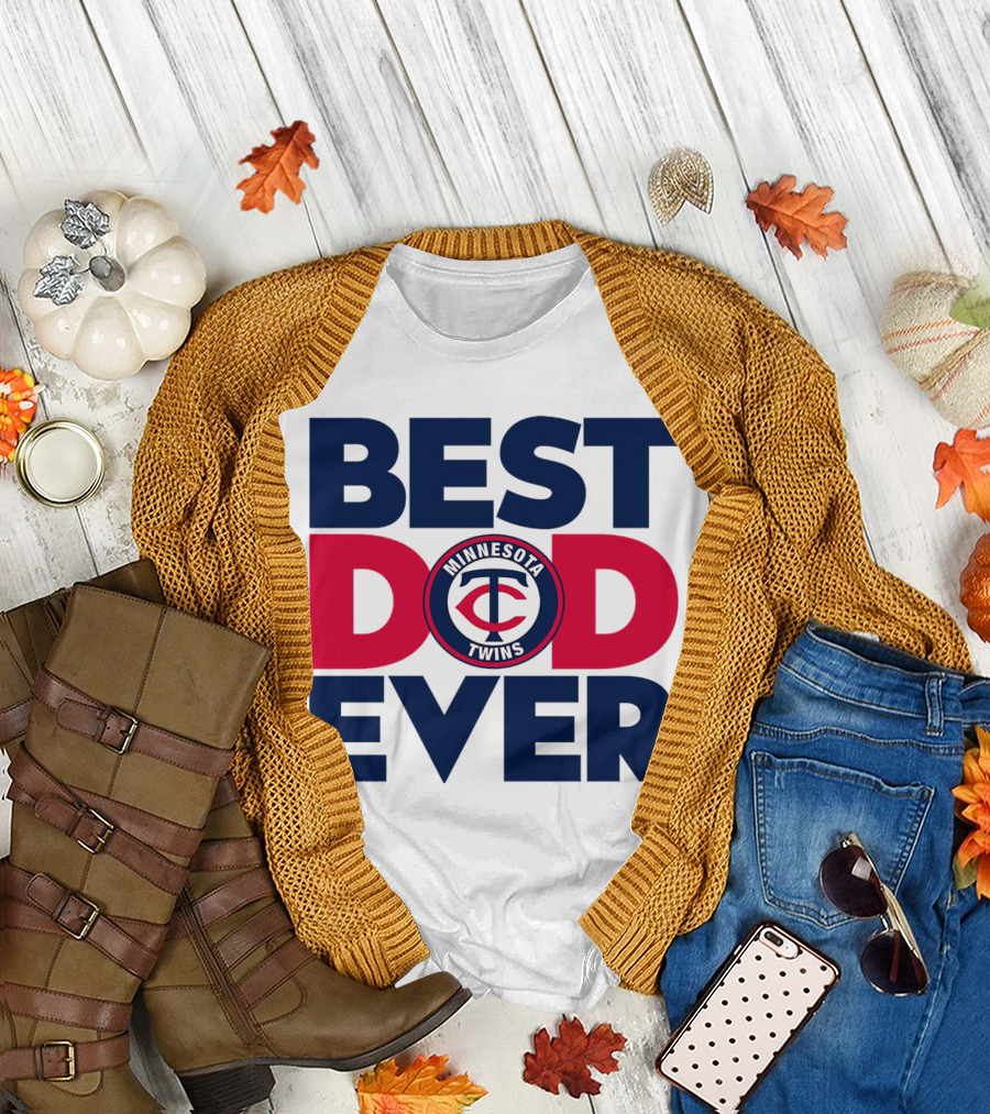Best Dad Ever Minnesota Twins MLB Fan T-Shirt