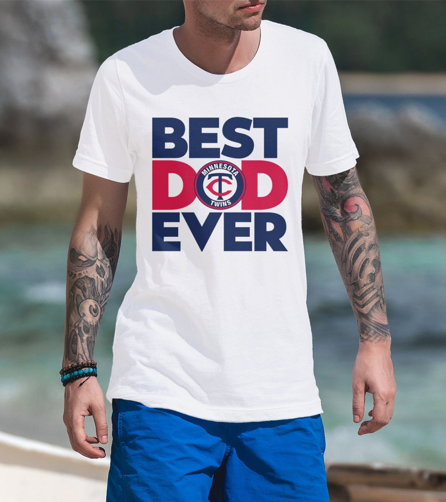 Best Dad Ever Minnesota Twins MLB Fan T-Shirt