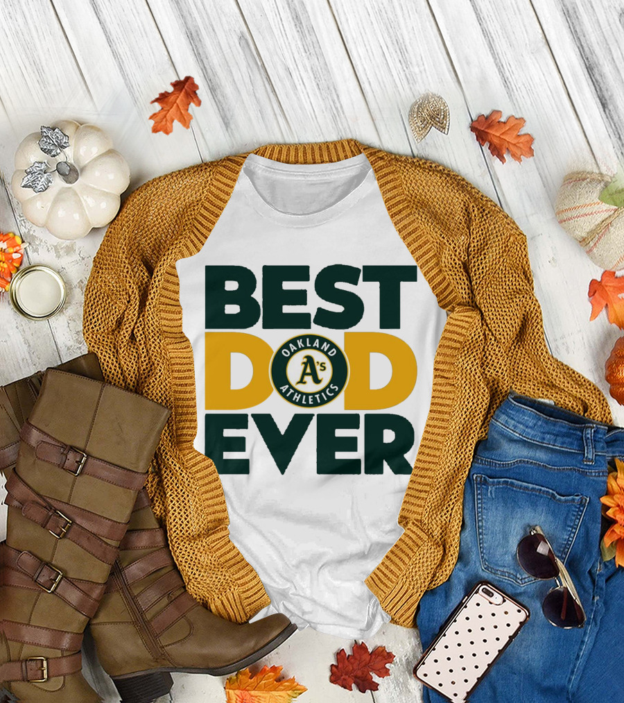 BEST DAD EVER OAKLAND ATHLETICS MLB A'S T-Shirt